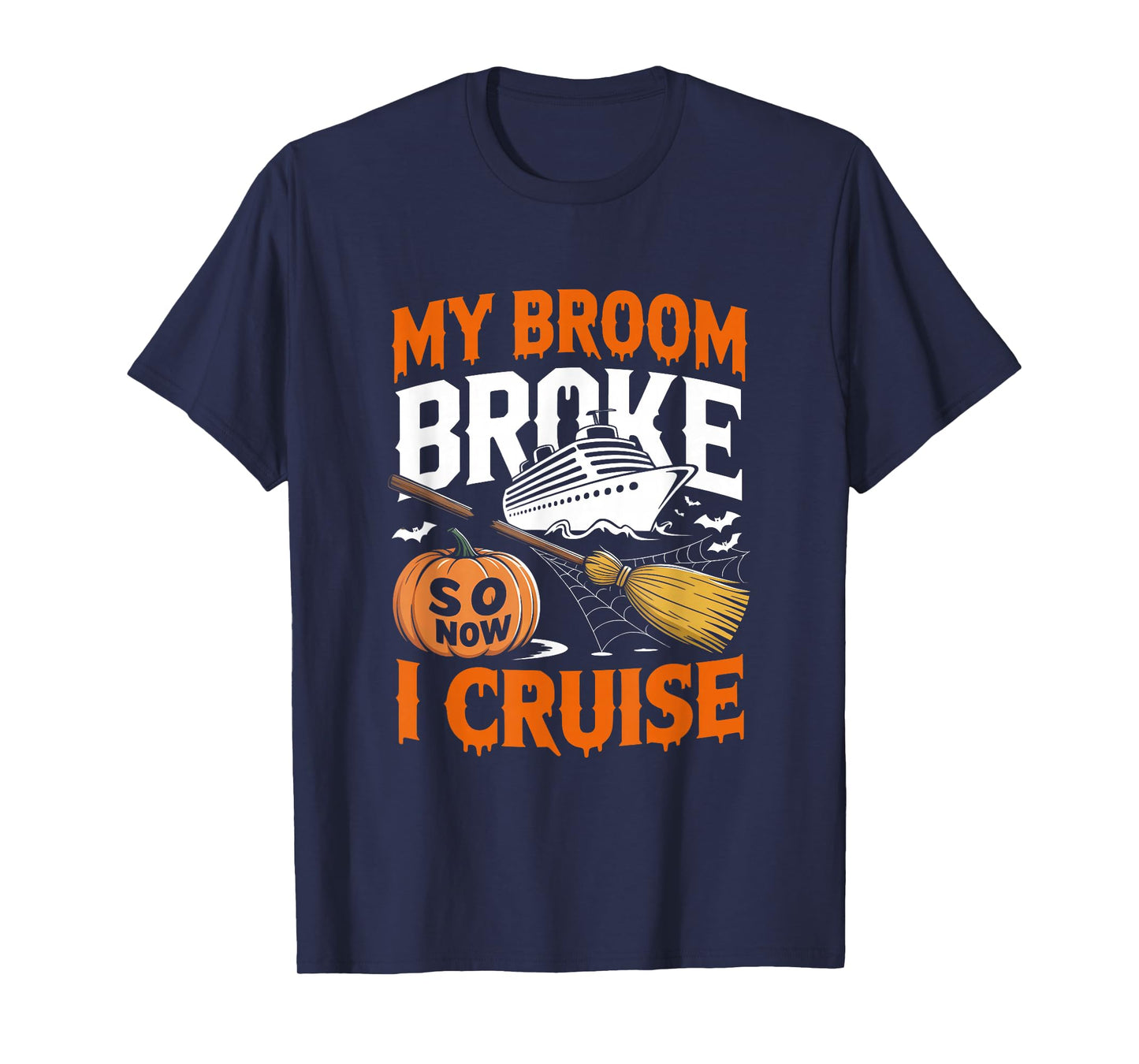 My Broom Broke So Now I Cruise Witch Halloween Vacation T-Shirt