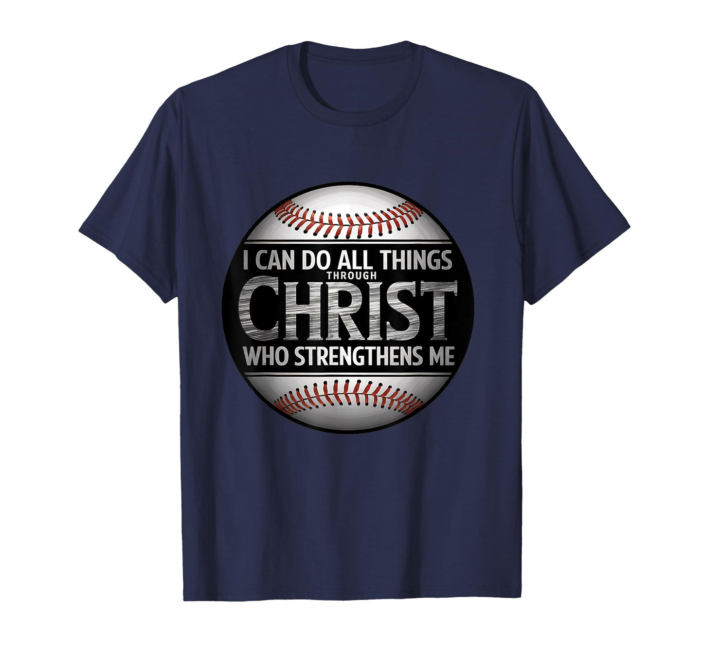 I Can Do All Things Through Christ Philippians Baseball T-Shirt