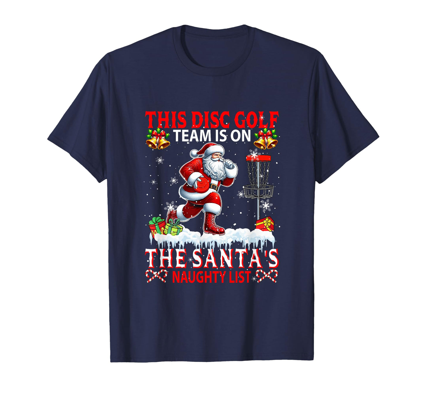 Disc Golf Team is On Santa's Xmas Naughty List Funny Player T-Shirt