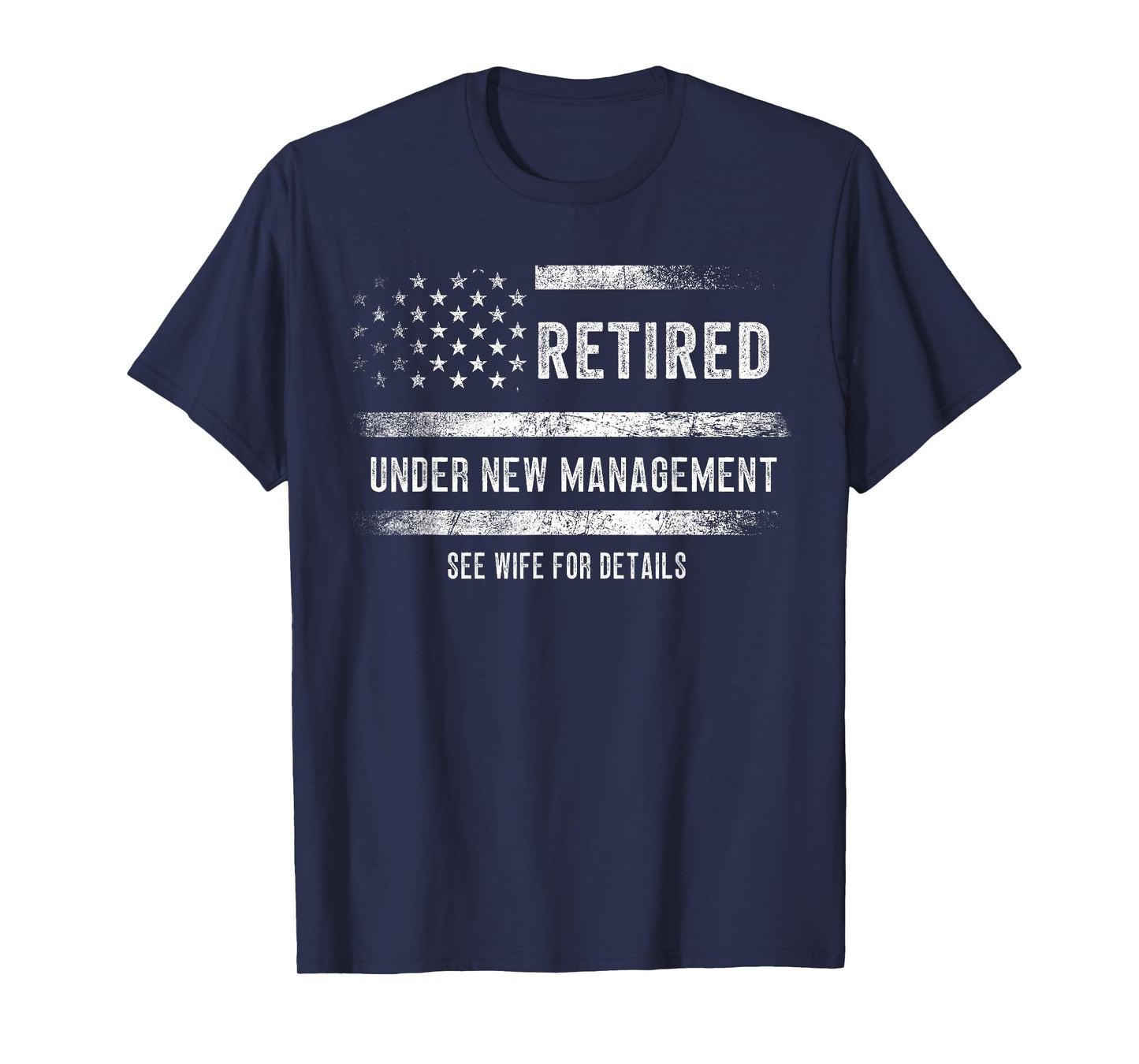 Retired Under New Management See Wife For Details Retirement T-Shirt