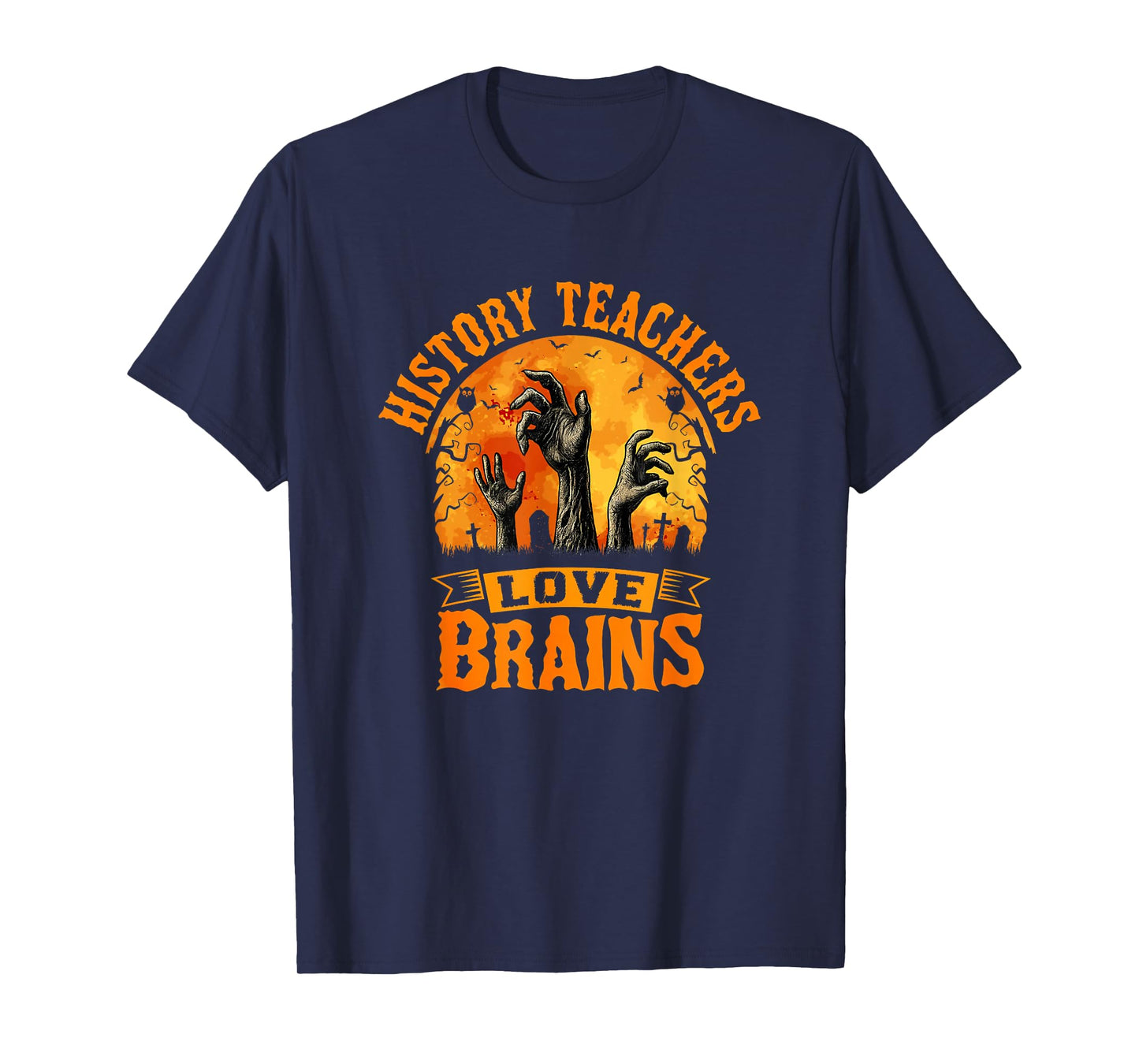 History Teachers Love Brains Halloween Teacher T-Shirt