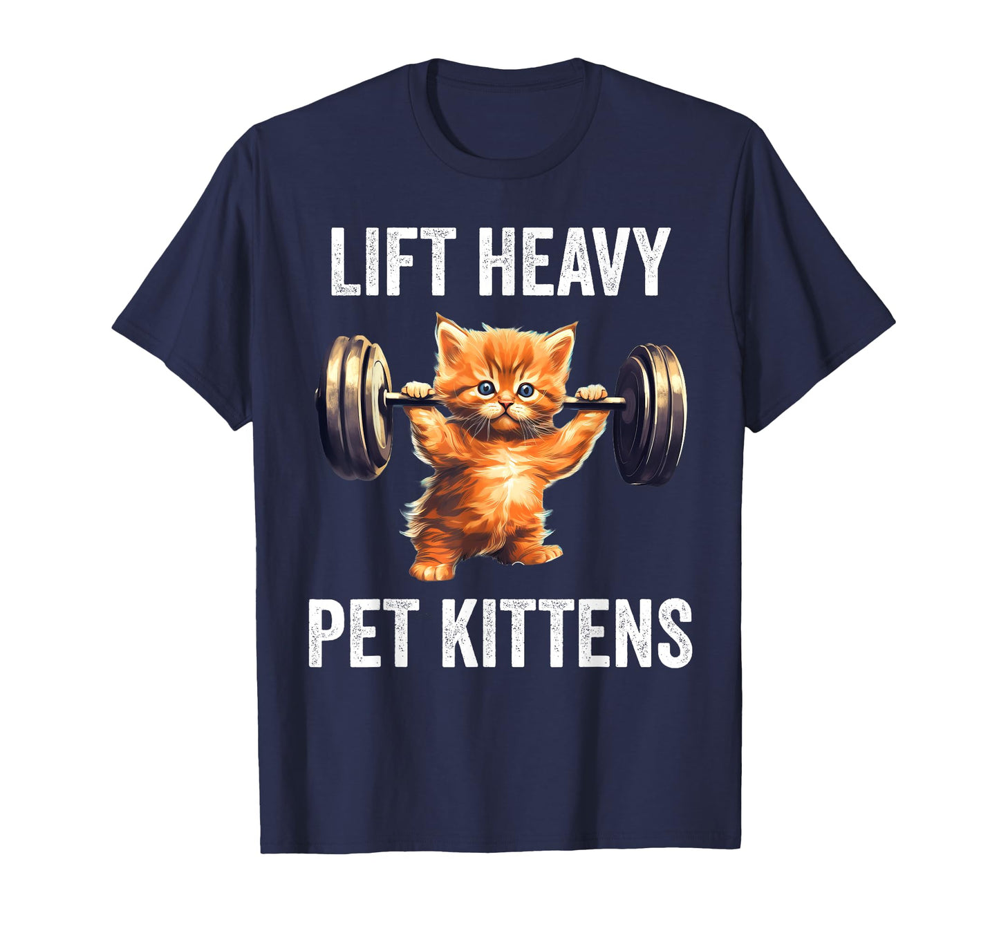 Lift Heavy Pet Kittens Funny Gym Workout Weight Lifter T-Shirt