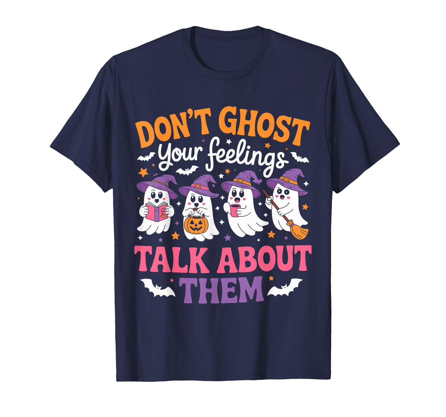Don't Ghost Your Feeling Mental Health Halloween Men Women T-Shirt
