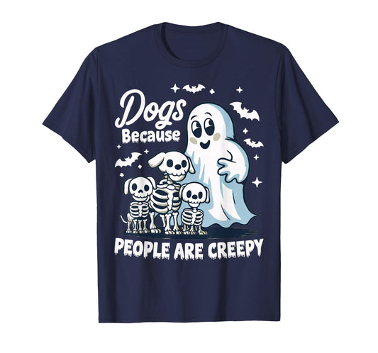 Dogs Because People are Creepy Funny Ghost Halloween T-Shirt