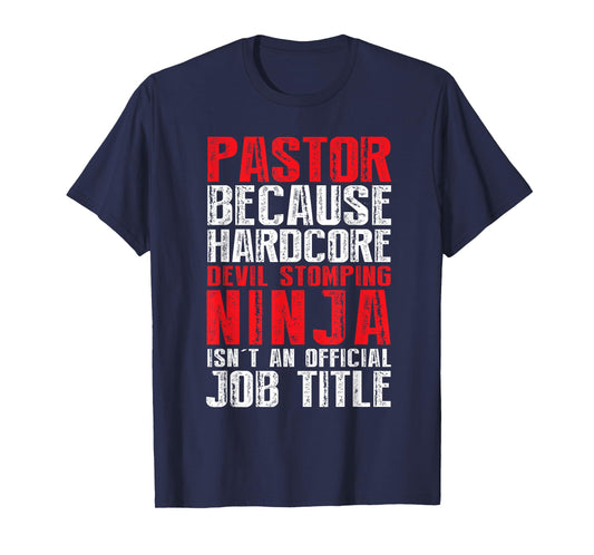 PASTOR Because Devil Stomping Ninja Isn't Job Title T-Shirt T-Shirt