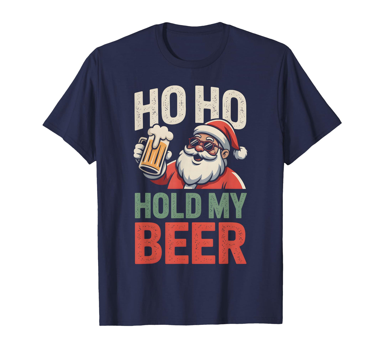 Ho Ho Hold My Beer Funny Santa Sunglasses Christmas Drinking T-Shirt