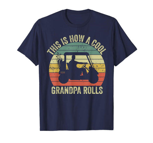 This Is How A Cool Grandpa Rolls Vintage Golf Dad Grandpa T-Shirt