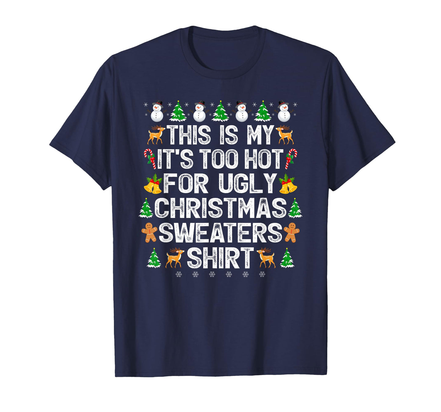 This is My It's Too Hot for Ugly Christmas Sweaters Xmas Pjs T-Shirt