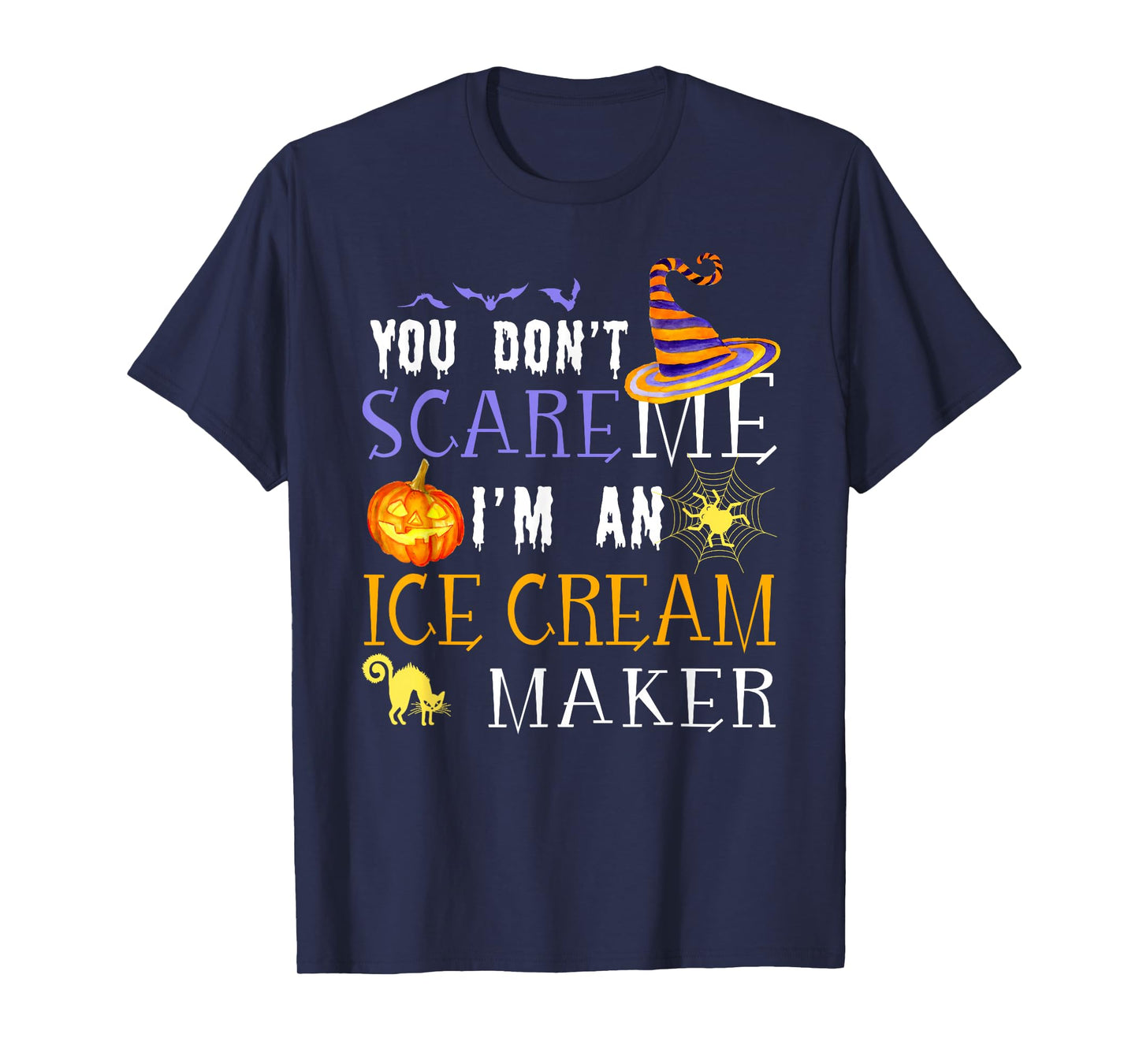 You Don't Scare Ice Cream Maker Halloween Saying Fun T-Shirt
