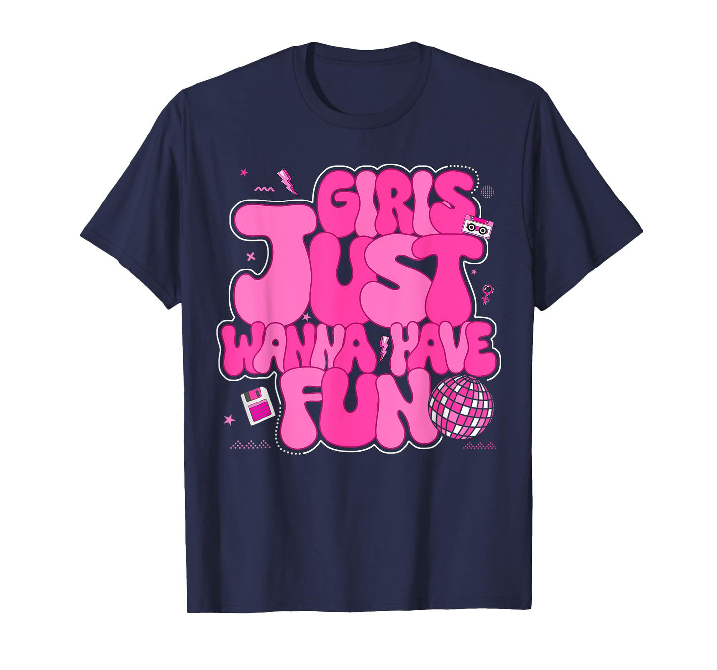 Girls Just Wanna Have Fun 1980s Awesome 80's T-Shirt