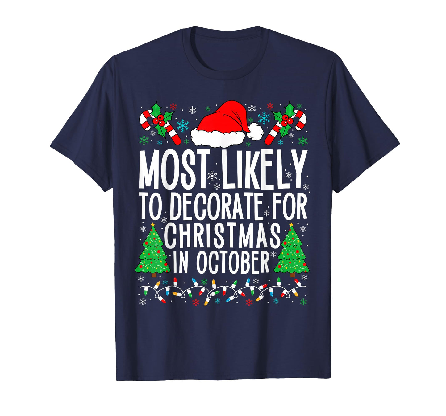 Most Likely To Decorate For Christmas In October Xmas Family T-Shirt