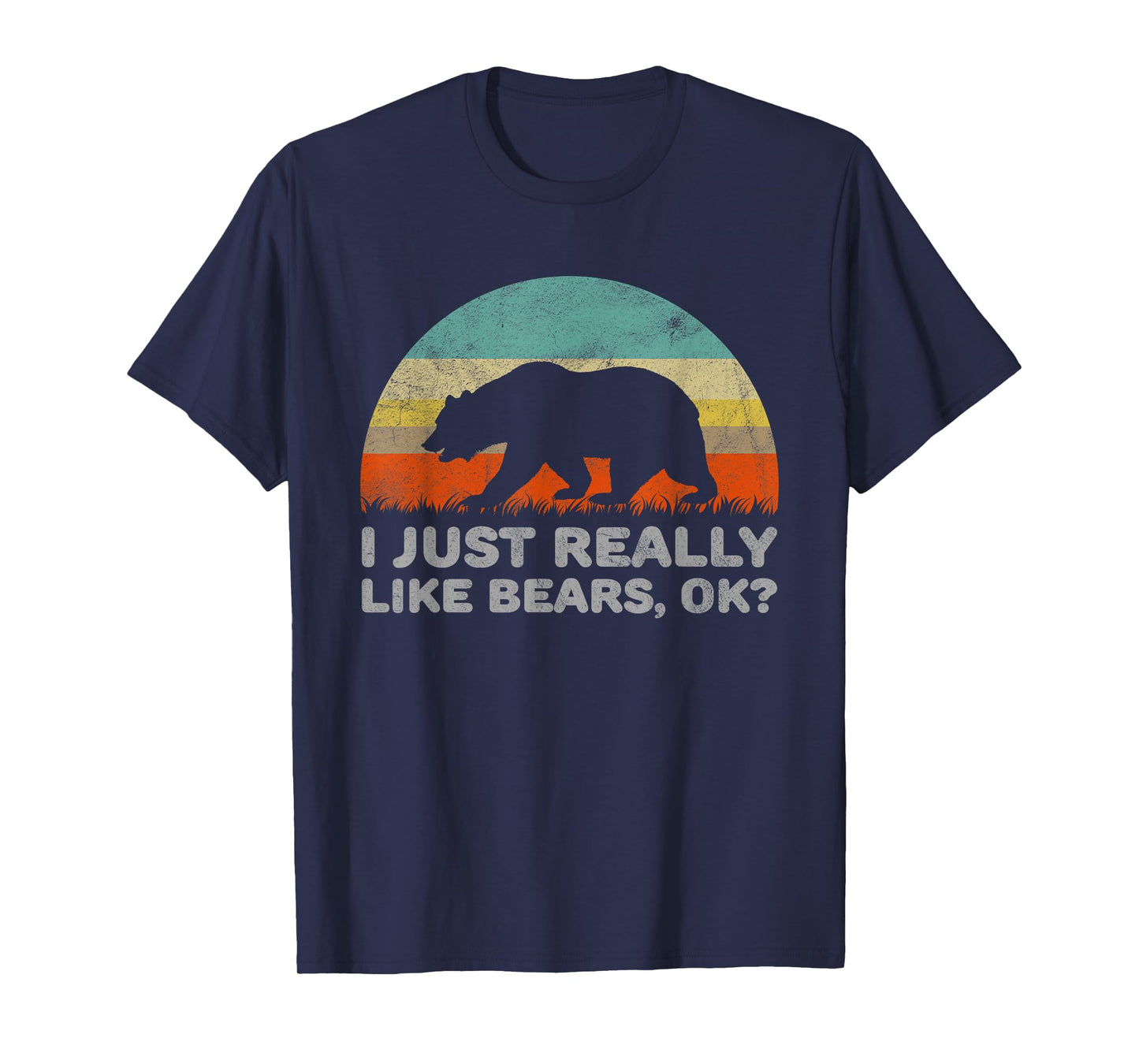 Funny I Just Really Like Bears OK T-Shirt