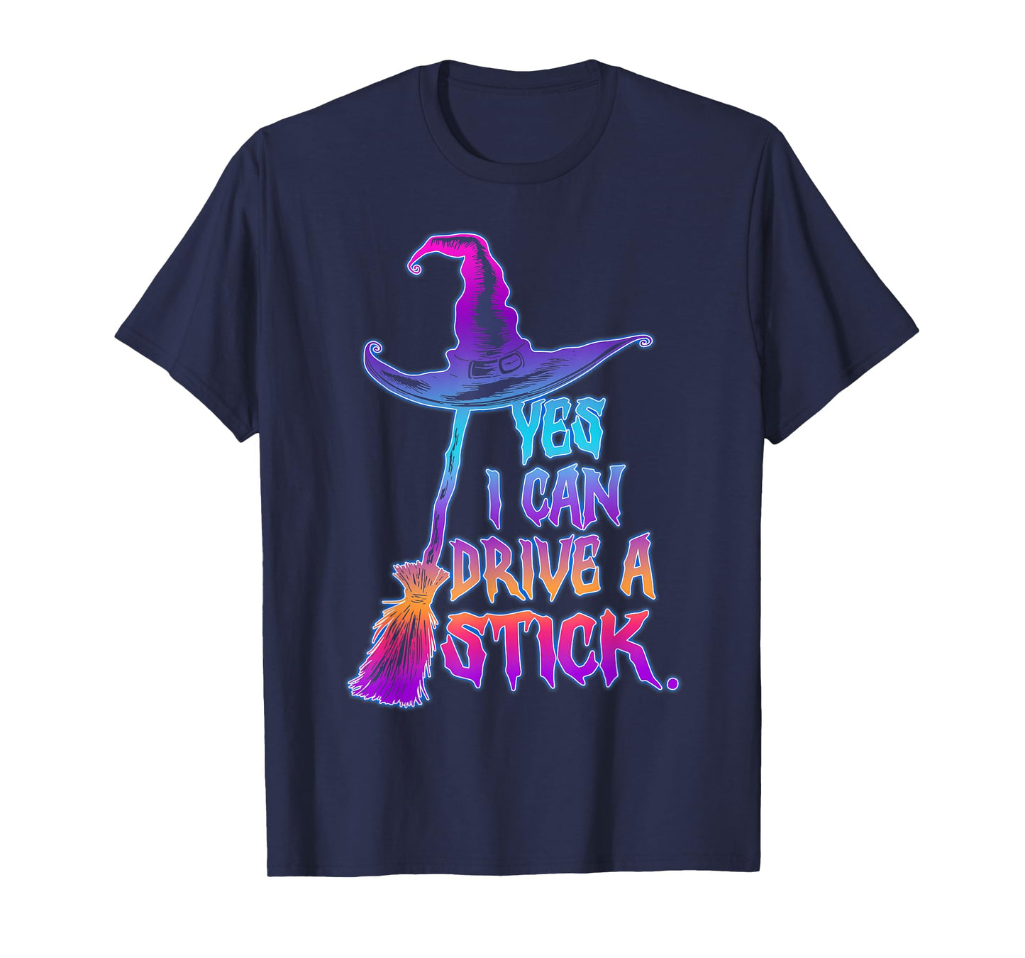 Yes I Can Drive A Stick Funny Halloween Spooky Witch T-Shirt