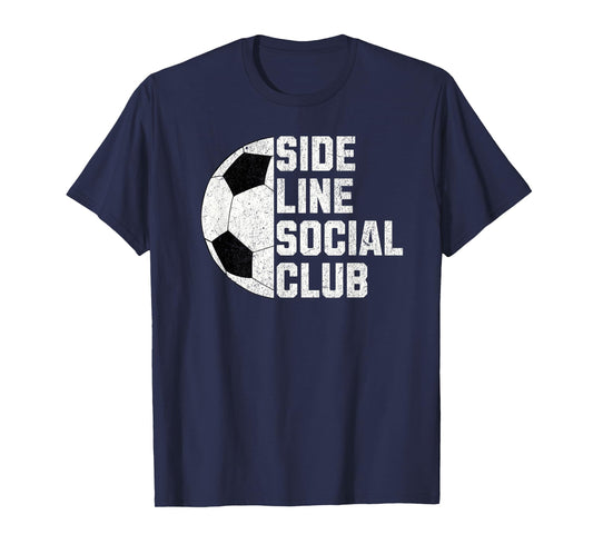 Sideline Social Club Funny Soccer T-Shirt