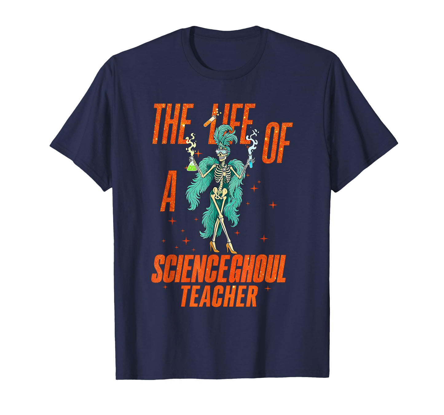 Life of a Scienceghoul Science Teacher Halloween Skeleton T-Shirt