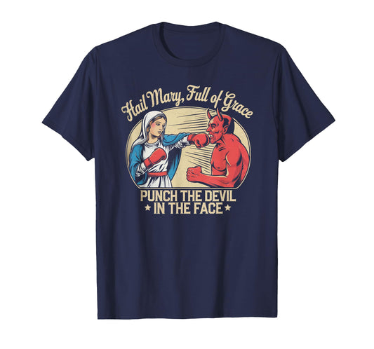 Hail Mary Full Of Grace Punch The Devil In The Face Retro T-Shirt