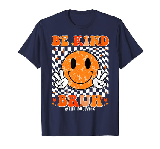 Unity Day Orange Shirt Anti Bullying Be Kind Bruh Kindness T-Shirt