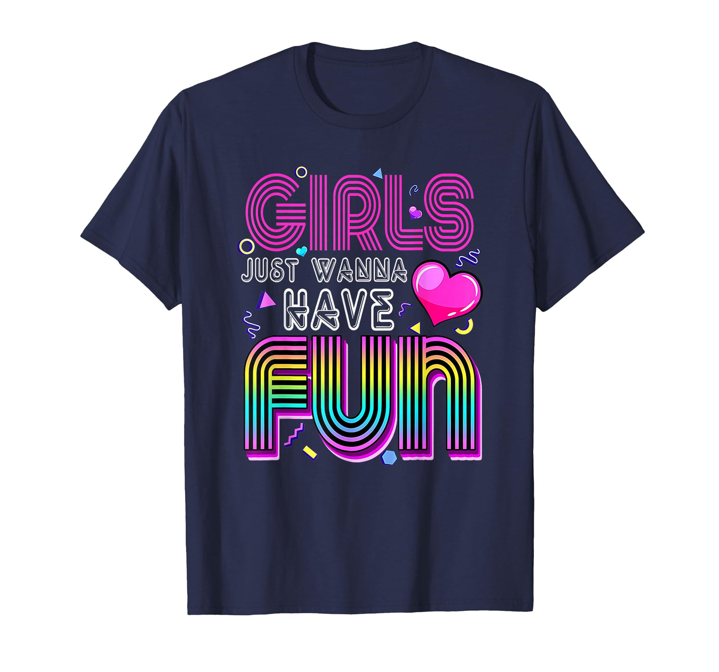 Awesome 80's Girls Just Wanna Have Fun 1980s T-Shirt