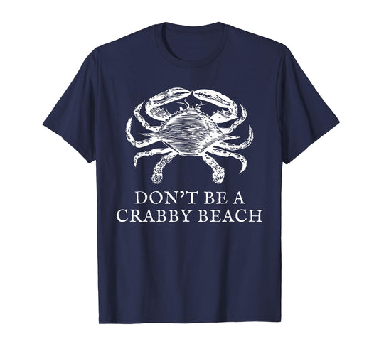 Don't Be A Crabby Beach T-Shirt