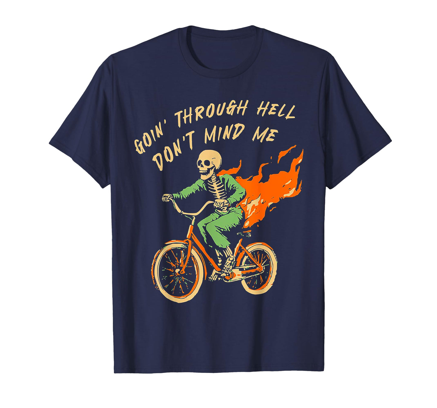 Going Through Hell Dont Mind Me T-Shirt