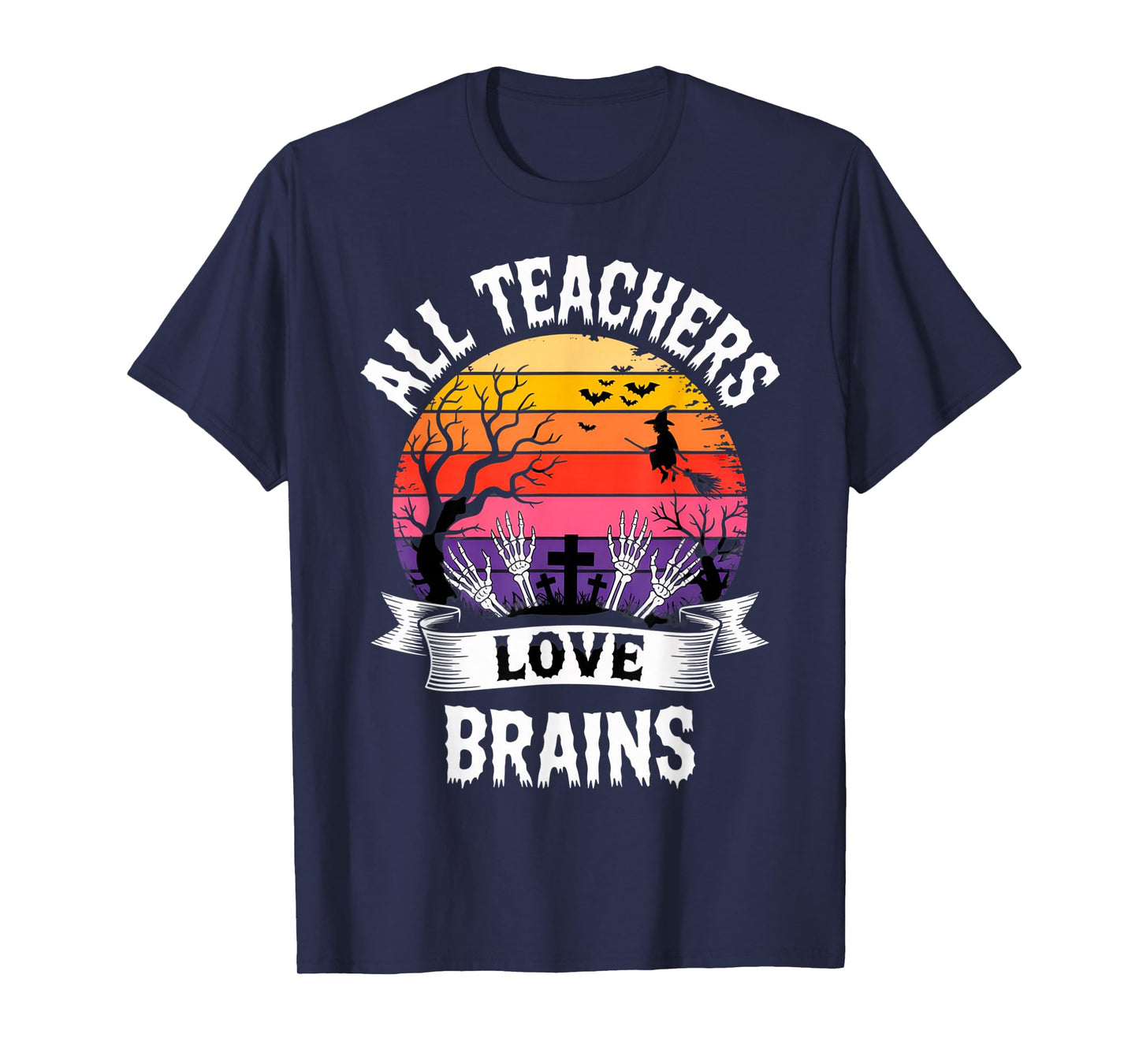 All Teachers Love Brains Funny Halloween Spooky Classroom T-Shirt