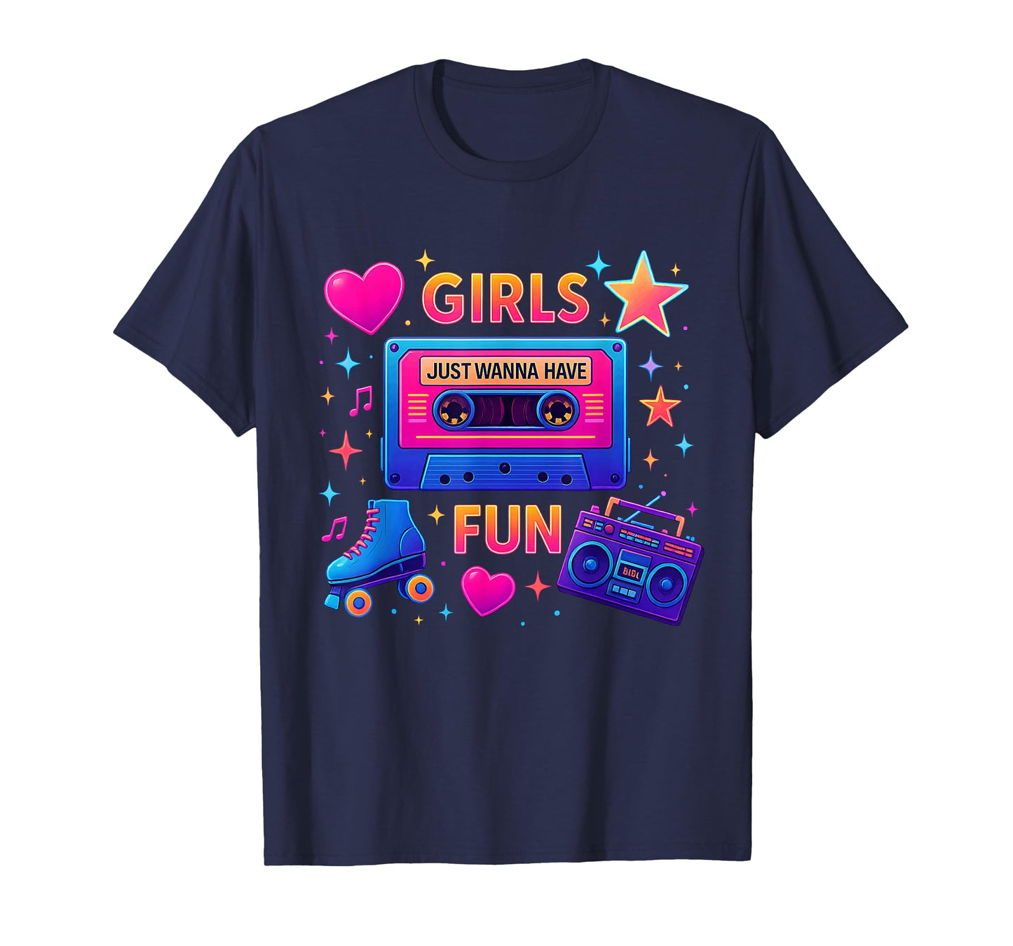 Girls Just Wanna Have Fun 80s Old School Time Design T-Shirt