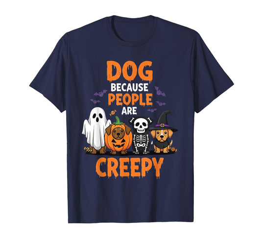 Dog Because People are Creepy Funny Halloween Costume T-Shirt