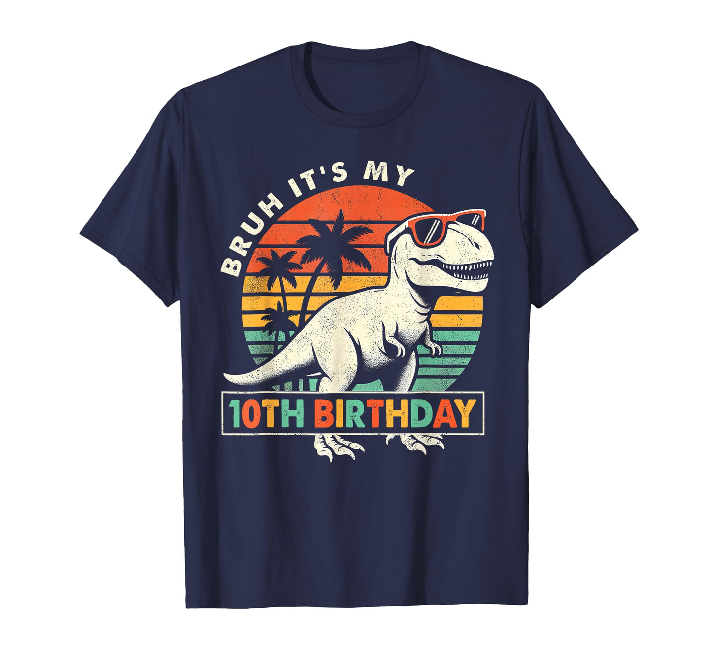 Bruh It's My 10th Birthday Dinosaur T Rex 10 Year Old Boys T-Shirt