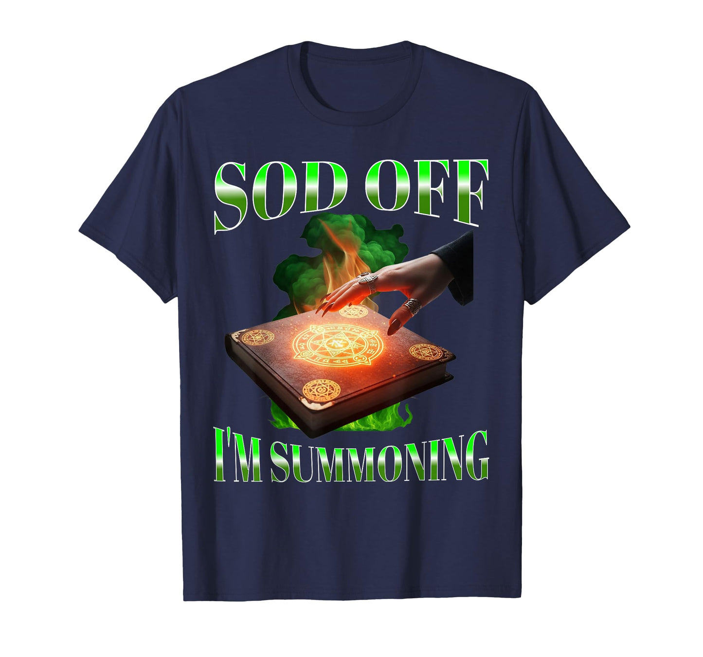 Sod Off I'm Summoning Bootleg Rude Witch Occult Humour T-Shirt