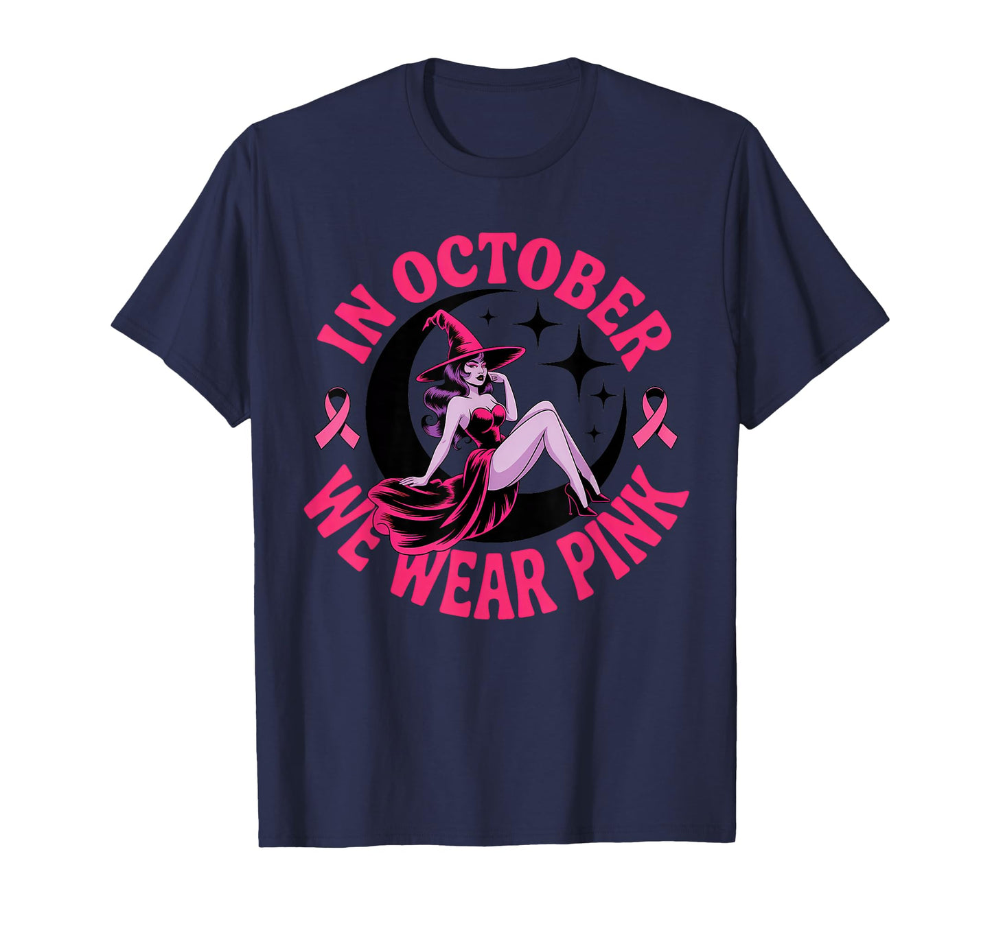 in October We Wear Pink Witch Breast Cancer Awareness Women T-Shirt
