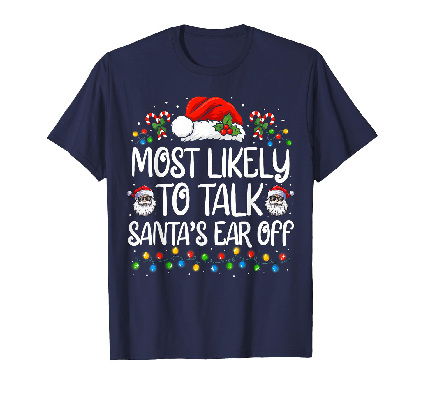 Most Likely to Talk Santas Ear Off Family Matching Christmas T-Shirt