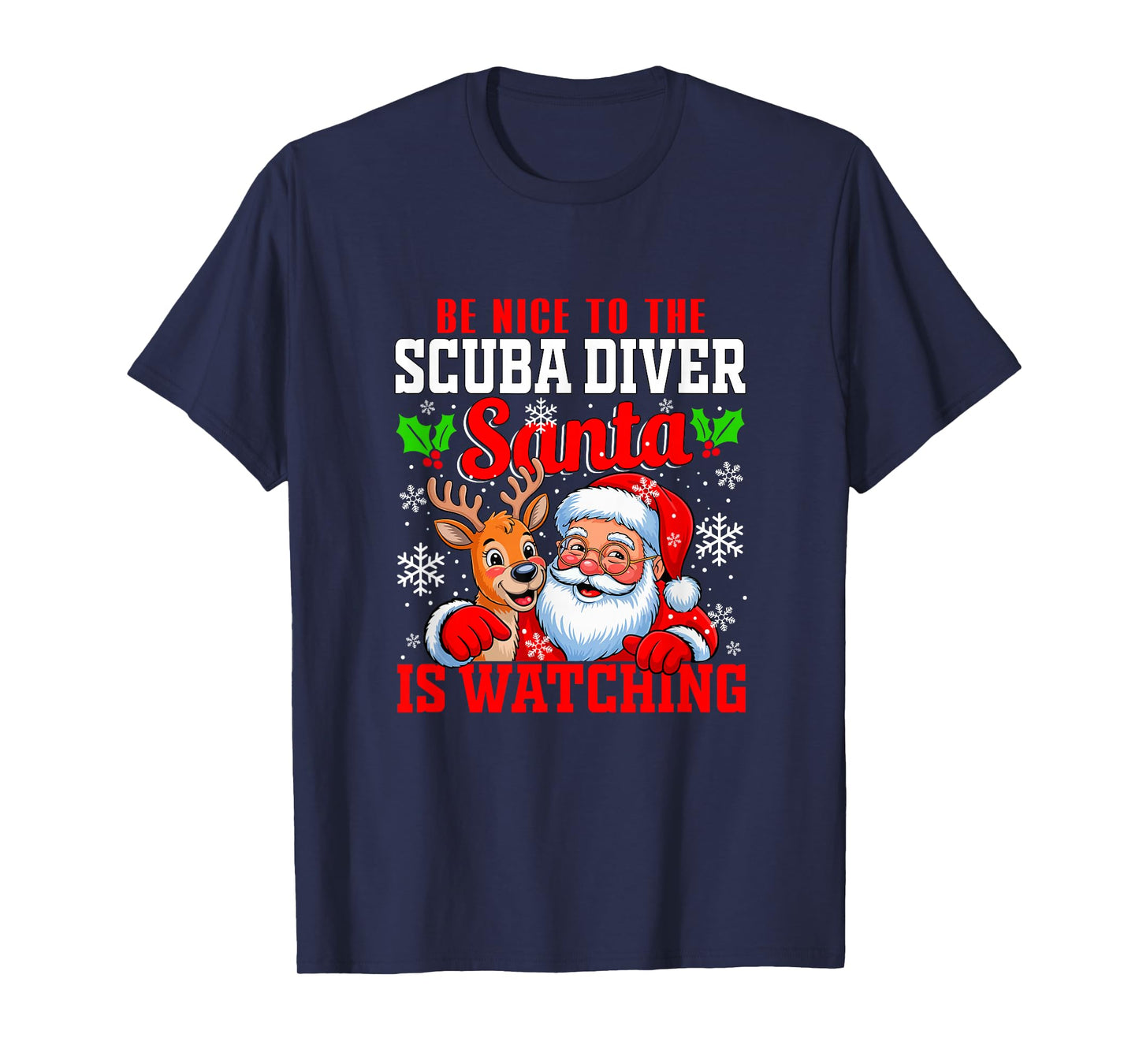 Funny Sarcastic Nice to Scuba Diver Santa is Watching Xmas T-Shirt