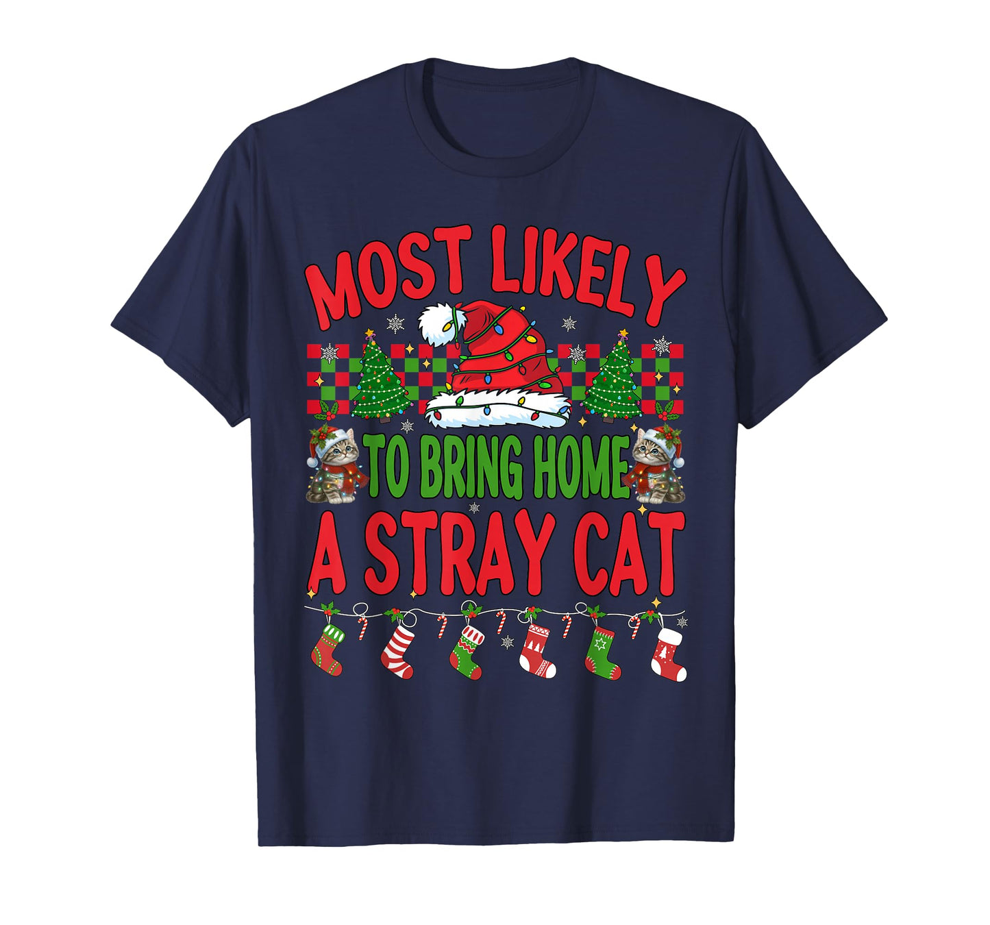 Most Likely to Bring Home A Stray Cat Matching Christmas Men T-Shirt