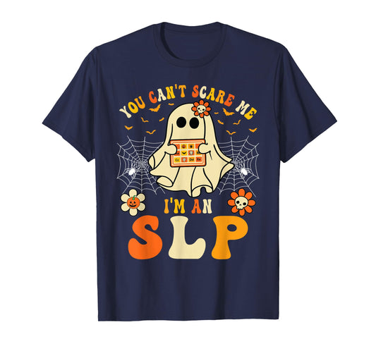 You Can't Scare Me I'm An SLP Ghost Halloween Speech Therapy T-Shirt