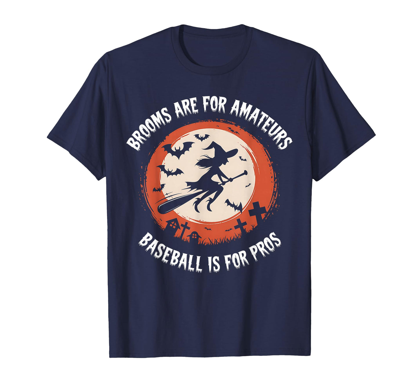 Brooms are for Amateurs Witch Riding Baseball Bat Halloween T-Shirt