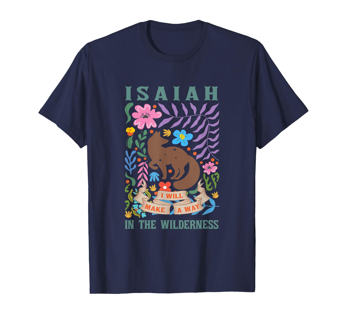 Isaiah 43:19 I will Make a Way in the Wilderness Bible Verse T-Shirt