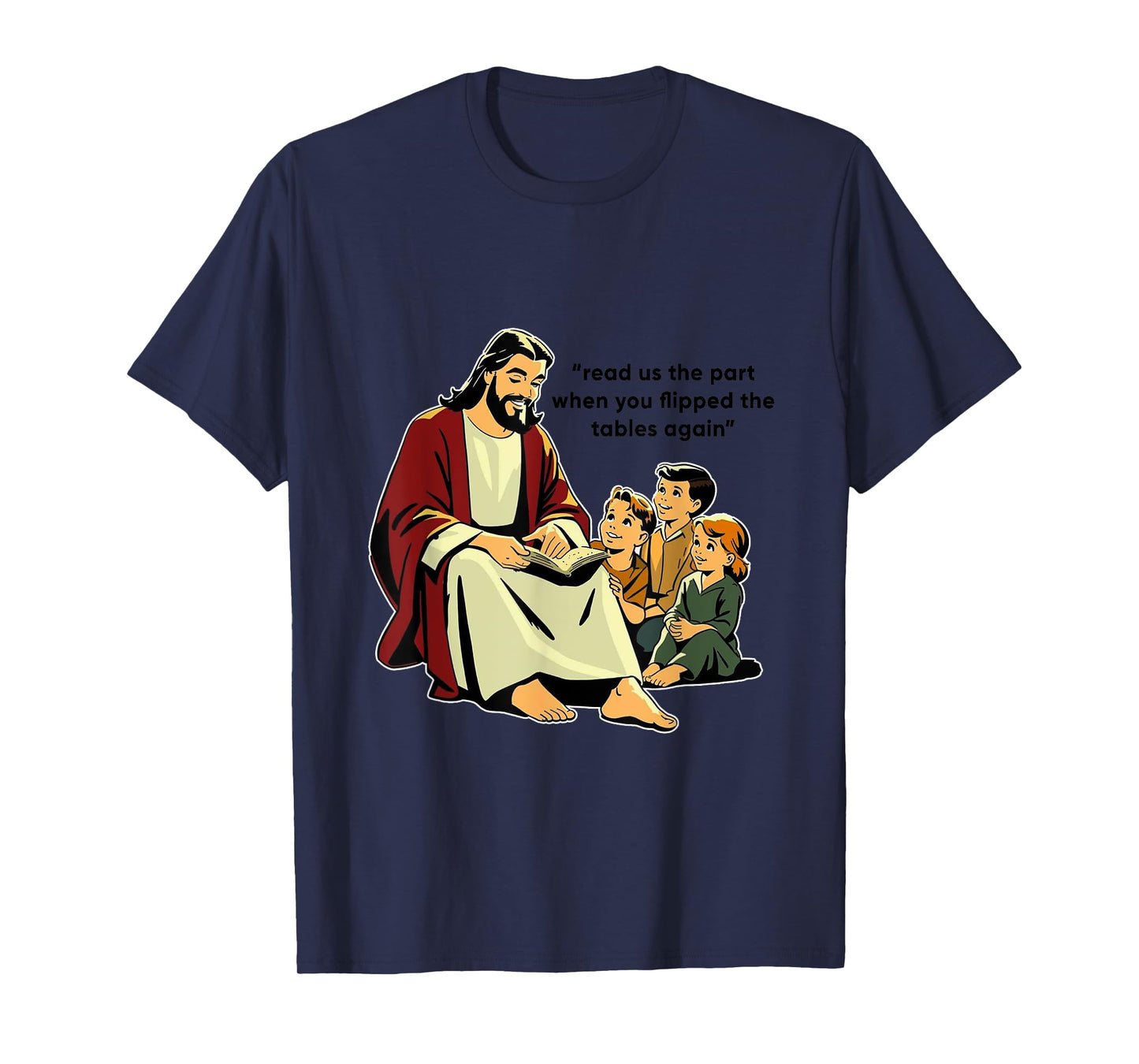 Jesus Flipping Tables story time with Children T-Shirt