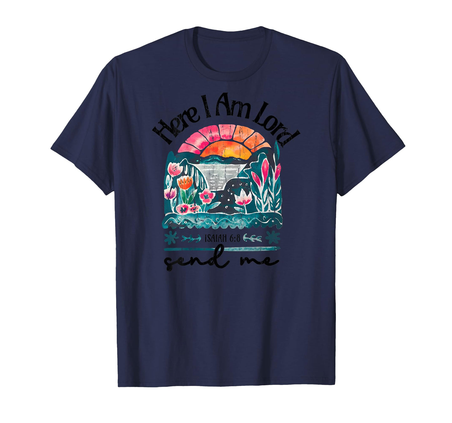 Here I Am Lord Send Me, Christian, Bible Verse - On Back T-Shirt