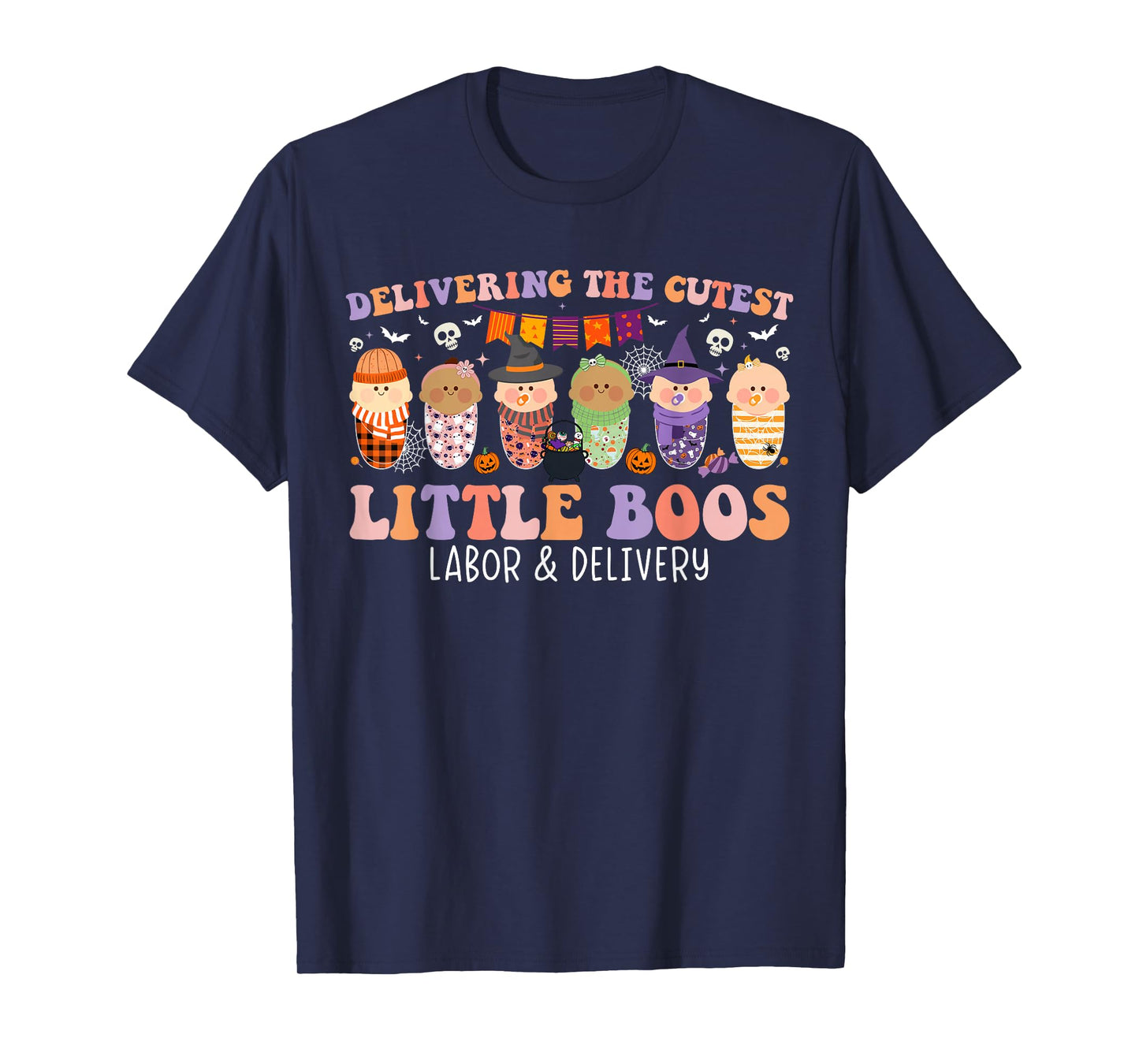 Delivering The Cutest Boos Labor & Delivery Nurse Halloween T-Shirt