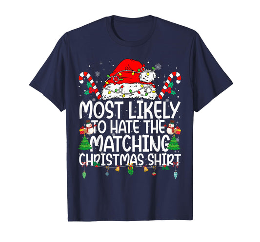 Family Xmas Most Likely to Hate The Matching Christmas Shirt T-Shirt