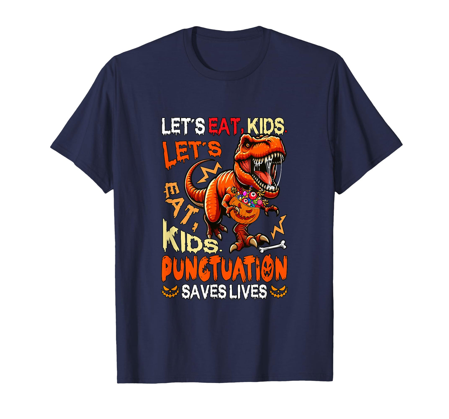 Funny Joke Eat Kids Punctuation Saves Lives Halloween T-rex T-Shirt