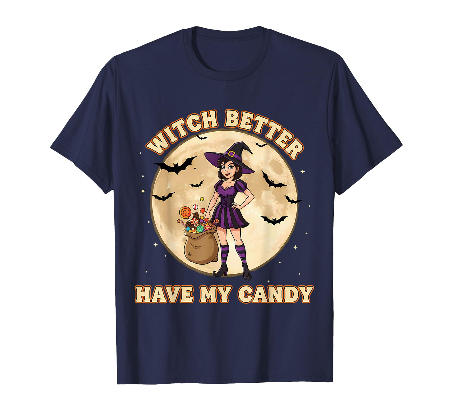 Funny Halloween Trick or Treat Witch Better Hame My Candy T-Shirt