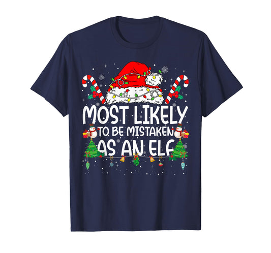 Family Matching Xmas Most Likely to Be Mistaken As an Elf T-Shirt