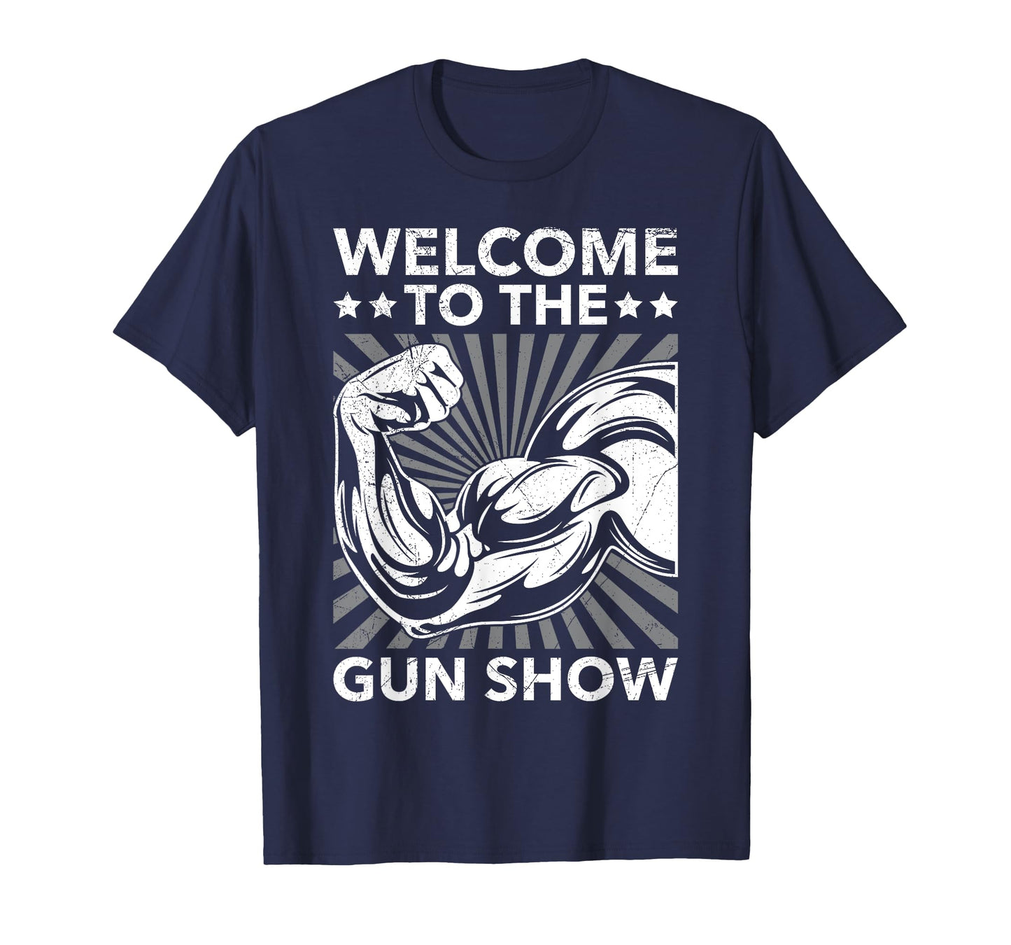 Welcome To The Gun Show Bodybuilding Gym Workout USA For Men T-Shirt