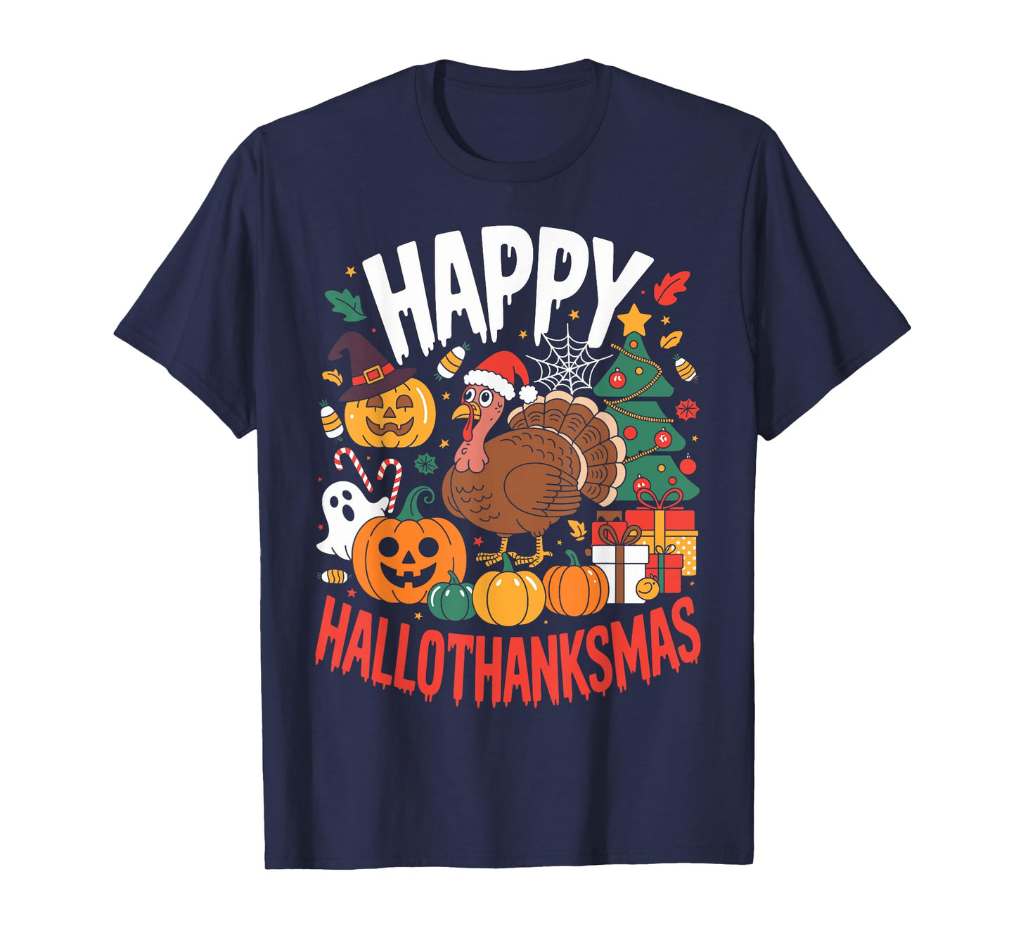 Funny Halloween Thanksgiving Christmas Happy HalloThanksMas T-Shirt