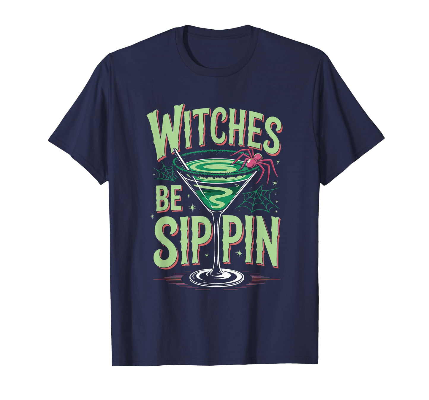 Witches Be Sippin’ Halloween Cocktail Humor T-Shirt