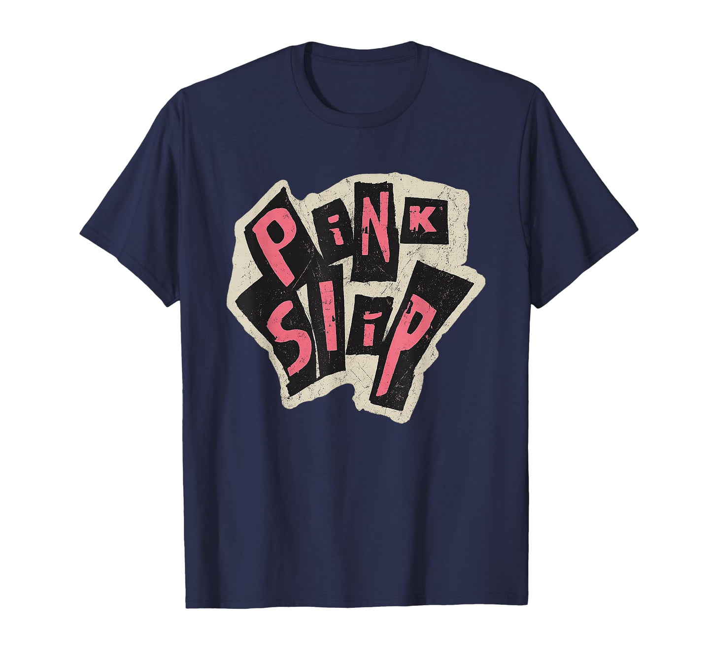 Pink Slip Distressed Grunge Typography Design T-Shirt