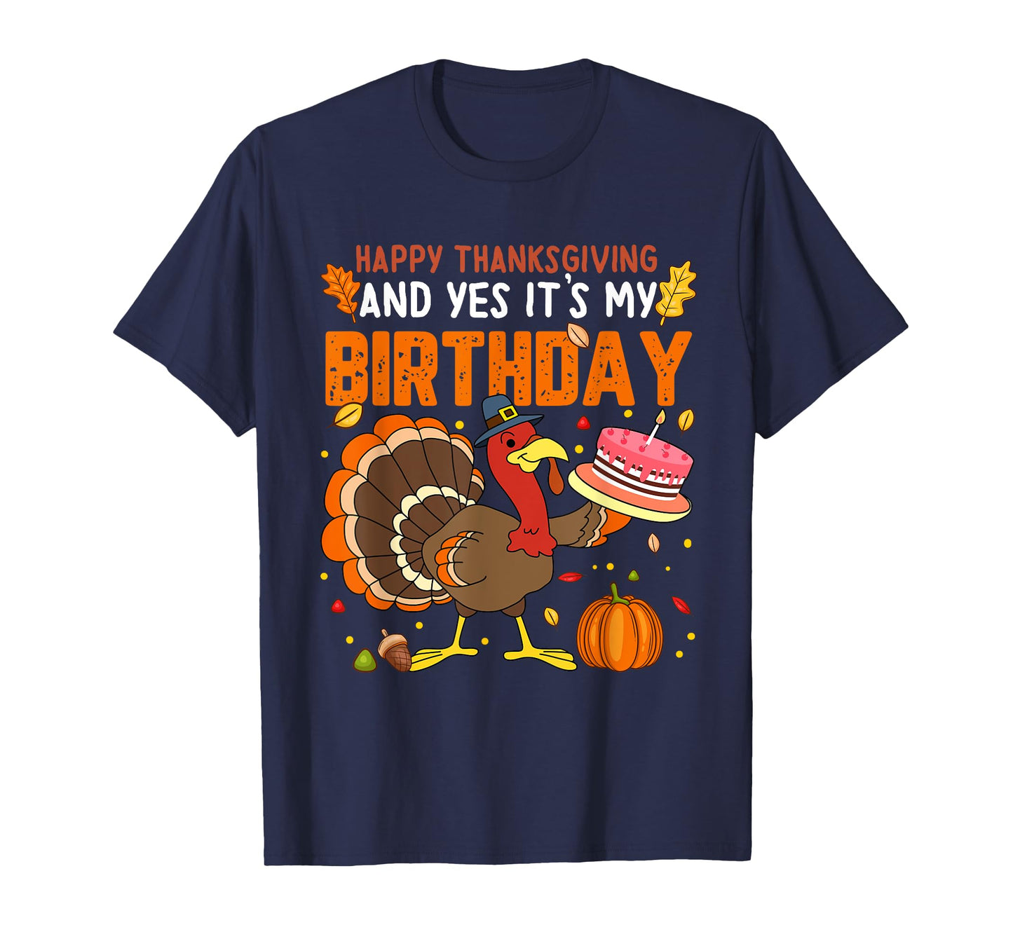 Happy Thanksgiving And Yes It's My Birthday Boys Girls Kids T-Shirt