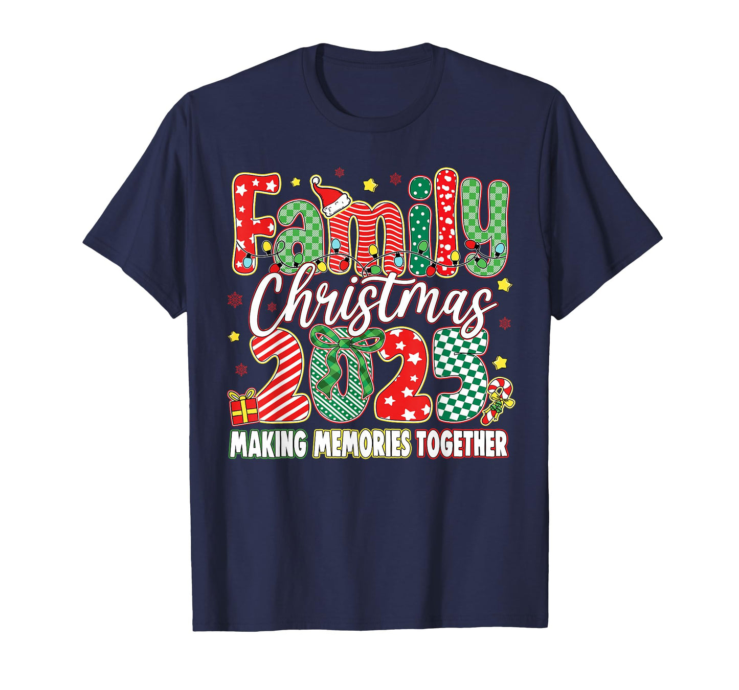Family Christmas 2025 Making Memories Together Men Women T-Shirt