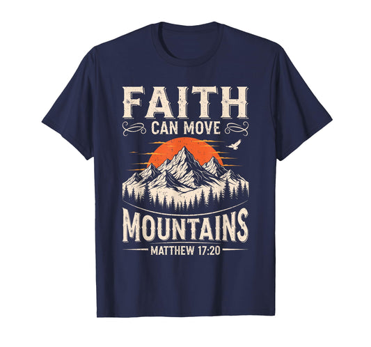 Faith Can Move Mountains Christian God Religious Camping T-Shirt